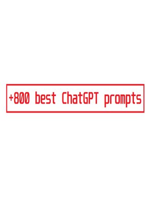 cover image of +800 best ChatGPT prompts